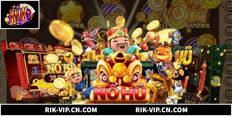 Đôi nét về nổ hũ vip